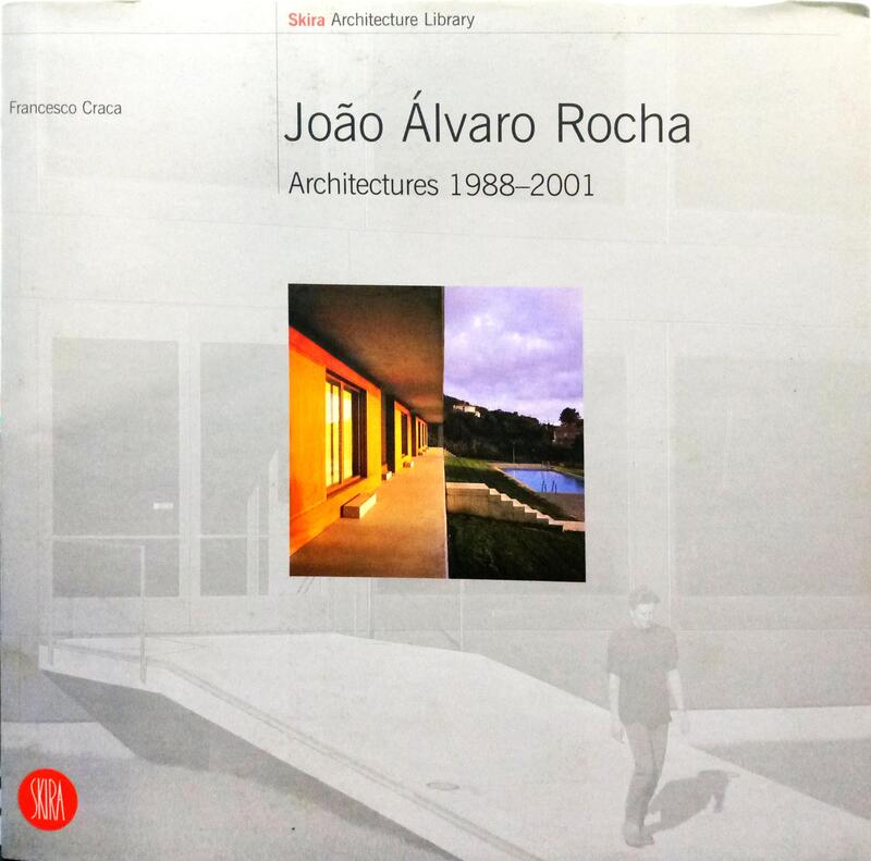 CRACA. (Francesco) JOÃO ÁLVARO ROCHA, ARCHITECTURES 1988-2001.