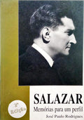 RODRIGUES. (José Paulo) SALAZAR MEMÓRIAS PARA UM PERFIL. [2.ª EDIÇÃO]