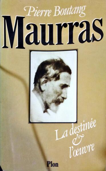BOUTANG. (Pierre) MAURRAS, LA DESTINÉE ET L'OEUVRE.
