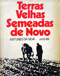 ANTUNES DA SILVA. TERRAS VELHAS SEMEADAS DE NOVO.