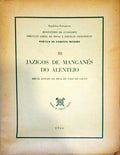 COSTA ALMEIDA. (José Maria da) e Alfredo Ferreira. JAZIGOS DE MANGANÉS DO ALENTEJO 10, BREVE ESTUDO DA MINA DO VALE DO CALVO.