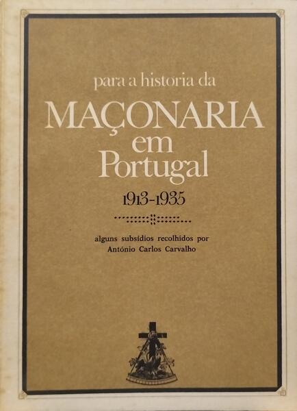 PARA A HISTÃ“RIA DA MAÃ‡ONARIA EM PORTUGAL (1913-1935).