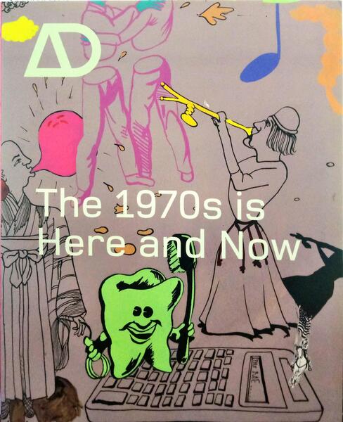 ARCHITECTURAL DESIGN. THE 1970'S IS HERE AND NOW. VOL. 75, N.º 2, 2005.