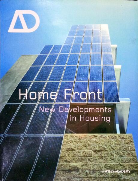 ARCHITECTURAL DESIGN. HOME FRONT. NEW DEVELOPMENT IN HOUSING, VOL. 73, N.º 4, 2003.
