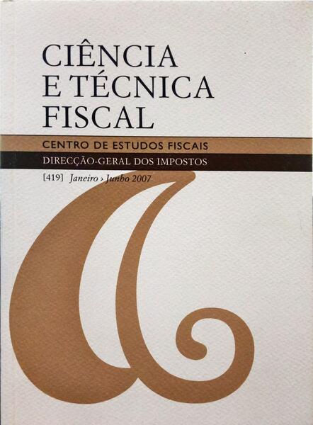 CIÊNCIA E TÉCNICA FISCAL, N.º 419, JANEIRO-JUNHO 2007.