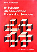 MOUSSIS. (Nicolas) AS POLÍTICAS DA COMUNIDADE ECONÓMICA EUROPEIA.