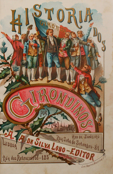 LAMARTINE. (Alphonse de) HISTORIA DOS GIRONDINOS. [4 VOLS.]