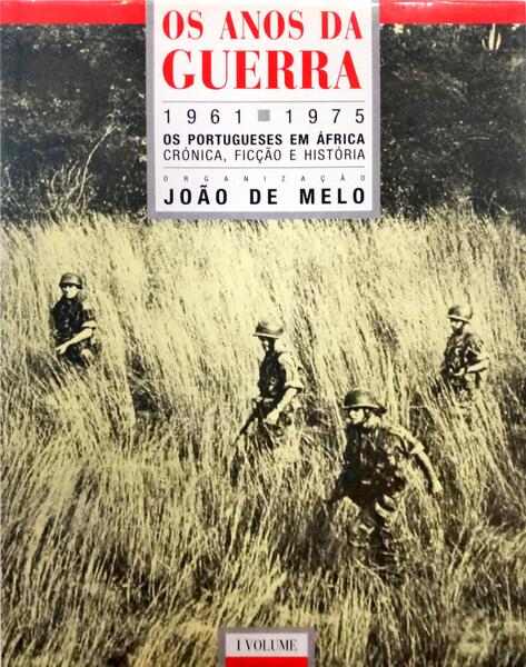 MELO. (João de) OS ANOS DA GUERRA 1961-1975: OS PORTUGUESES EM ÁFRICA. [2 VOLUMES.]