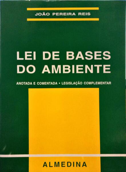 PEREIRA REIS. (João) LEI DE BASES DO AMBIENTE.