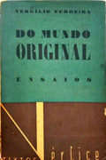 FERREIRA. (Vergílio) DO MUNDO ORIGINAL.