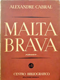 CABRAL. (Alexandre) MALTA BRAVA.