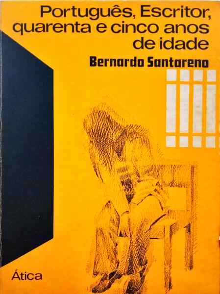 SANTARENO. (Bernardo) PORTUGUÊS, ESCRITOR, QUARENTA E CINCO ANOS DE IDADE.