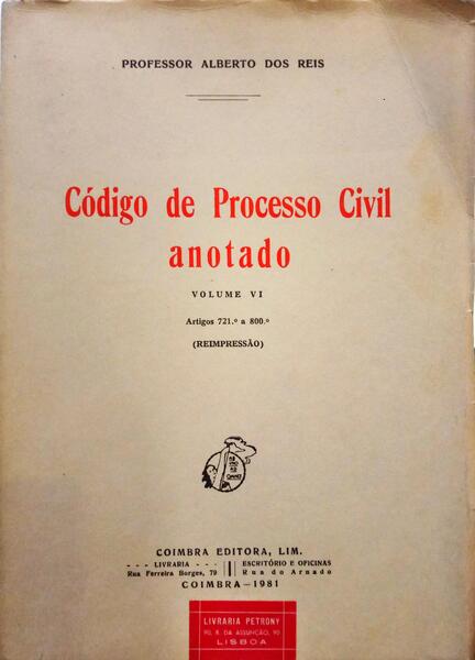 REIS. (Alberto dos) CÓDIGO DE PROCESSO CIVIL ANOTADO, VOLUME VI. [3.ª EDIÇÃO REIMPRESSÃO 1981]