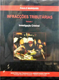 MARQUES. (Paulo) INFRACÇÕES TRIBUTÁRIAS. [VOLUME I]