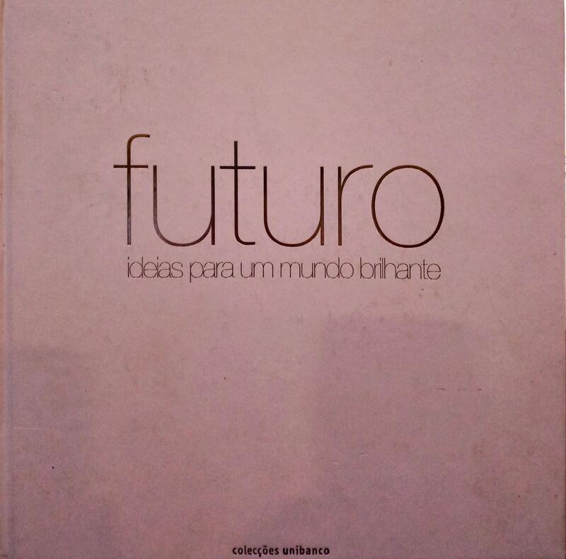 XARA-BRASIL. (João) FUTURO, IDEIAS PARA UM MUNDO BRILHANTE.