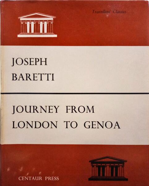 BARETTI. (Joseph) A JOURNEY FROM LONDON TO GENOA, THROUGH ENGLAND, PORTUGAL, SPAIN AND FRANCE. [FAC-SÍMILE].