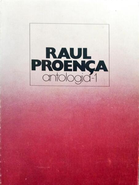 RAUL PROENÇA: ANTOLOGIA 1; ANTOLOGIA 2. [2 VOLUMES].