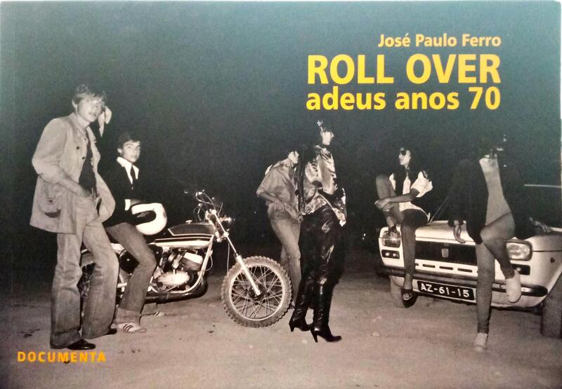 FERRO. (José Paulo) ROLL OVER. ADEUS ANOS 70.