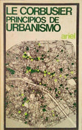 LE CORBUSIER. PRINCIPIOS DE URBANISMO (LA CARTA DE ATENAS).