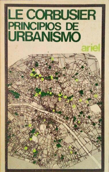 LE CORBUSIER. PRINCIPIOS DE URBANISMO (LA CARTA DE ATENAS).