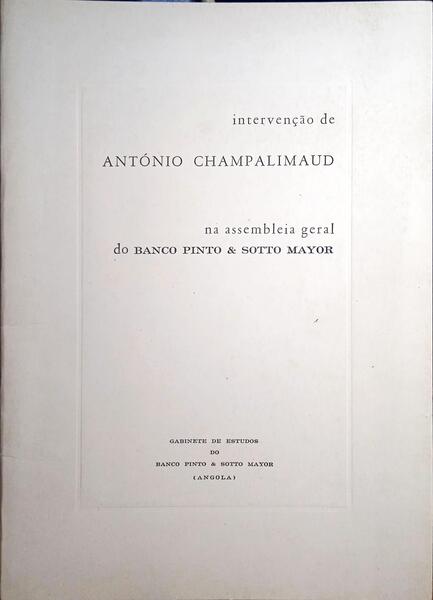 CHAMPALIMAUD. (António) INTERVENÇÃO DE ANTÓNIO CHAMPALIMAUD NA ASSEMBLEIA GERAL DO BANCO PINTO & SOTTO MAYOR.