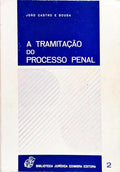 CASTRO E SOUSA. (João) A TRAMITAÇÃO DO PROCESSO PENAL. [2.ª TIRAGEM]