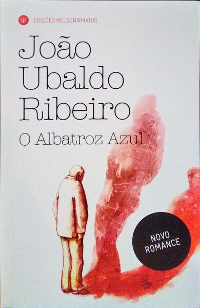 UBALDO RIBEIRO. (João) O ALBATROZ AZUL.