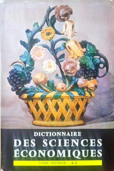 DICTIONNAIRE DES SCIENCES ÉCONOMIQUES. [2 VOLUMES]