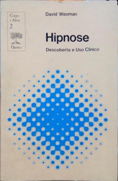 HIPNOSE, DESCOBERTA E USO CLÍNICO.