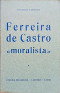 CARDOSO. (Joaquim) FERREIRA DE CASTRO, «MORALISTA».