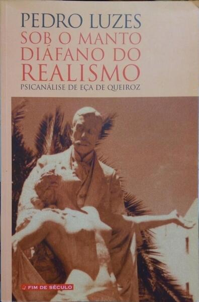 SOB O MANTO DIÃFANO DO REALISMO, PSICANÃLISE DE EÃ‡A DE QUEIROZ.