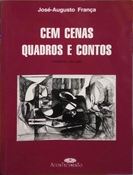 FRANÇA. (José-Augusto) CEM CENAS QUADROS E CONTOS. [1.º VOL.]