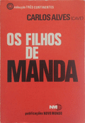 ALVES. (Carlos) OS FILHOS DE MANDA.
