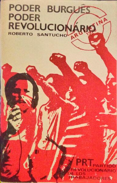 SANTUCHO. (Mário Roberto) PODER BURGUÊS, PODER REVOLUCIONÁRIO.
