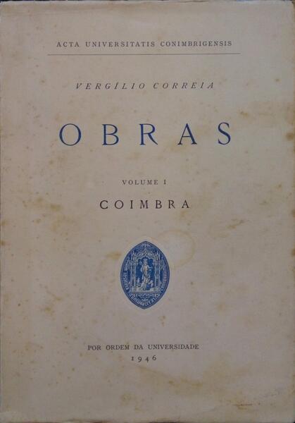 CORREIA. (Vergílio) OBRAS: VOLUME I - COIMBRA.