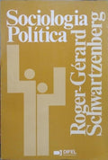 SCHWARTZENBERG. (Roger-Gérard) SOCIOLOGIA POLÍTICA, ELEMENTOS DE CIÊNCIA POLÍTICA.