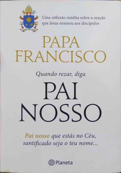 PAPA FRANCISCO. PAI NOSSO. PATER NOSTER.