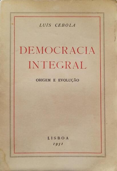 CEBOLA. (Luís) DEMOCRACIA INTEGRAL.