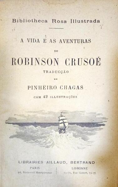 DEFOE. (Daniel) A VIDA E AS AVENTURAS DE ROBINSON CRUSOÉ.