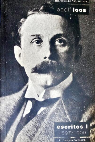 LOOS. (Adolf) ESCRITOS I, 1897-1909. ESCRITOS II, 1910-1931. [2 VOLS.]