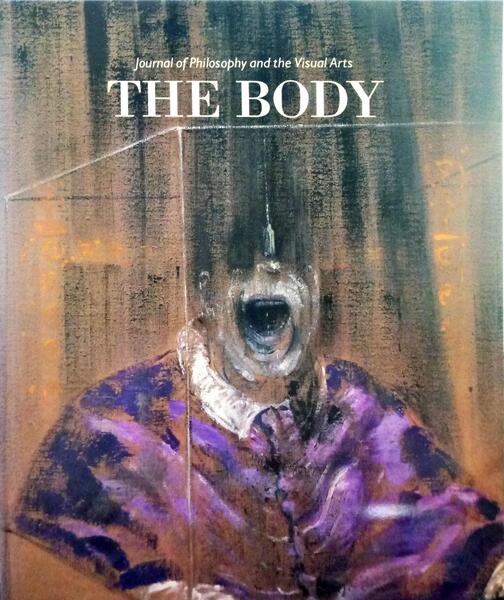 JOURNAL OF PHILOSOPHY AND THE VISUAL ARTS. THE BODY.