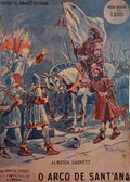ALMEIDA GARRETT. (João Baptista da Silva Leitão de) O ARCO DE SANT'ANA.