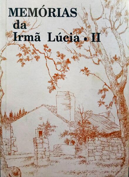SANTOS. (Lúcia dos) MEMÓRIAS DA IRMÃ LÚCIA. [VOL. II]