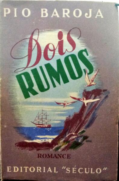 BAROJA. (Pio) OS DOIS RUMOS.