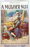 BLASCO IBAÑEZ. (Vicente) «A MULHER NUA». [2.ª EDIÇÃO]