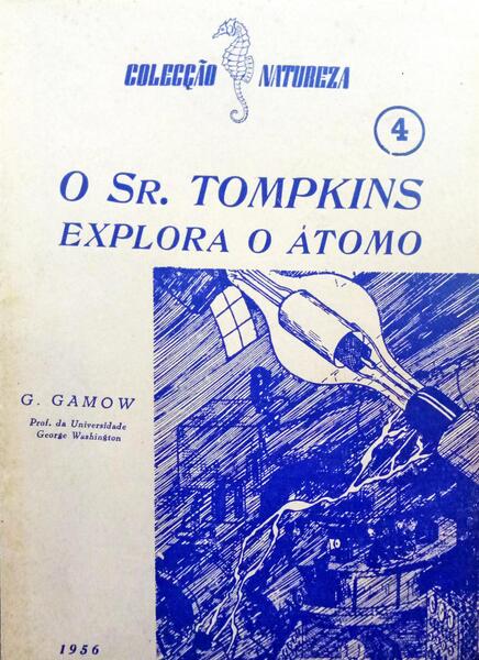 GAMOW. (G.) O SR. TOMPKINS EXPLORA O ÁTOMO.