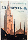 BLASCO IBAÑEZ. (Vicente) LA CATEDRAL.
