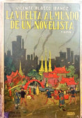 BLASCO IBAÑEZ. (Vicente) LA VUELTA AL MUNDO, DE UN NOVELISTA. [3 VOLUMES].