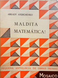 AVERCHENKO. (Arkady) MALDITA MATEMÁTICA.