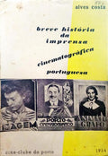 ALVES COSTA. BREVE HISTÓRIA DA IMPRENSA CINEMATOGRÁFICA PORTUGUESA.